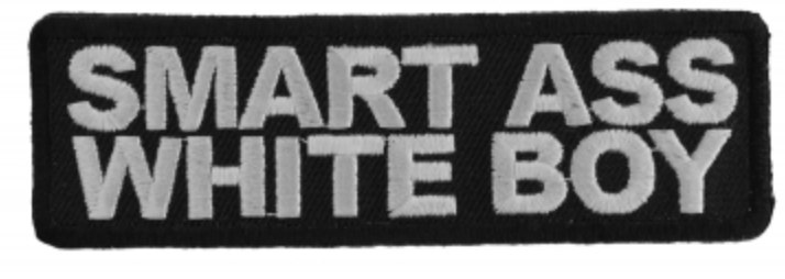 Smart Ass White Boy Patch